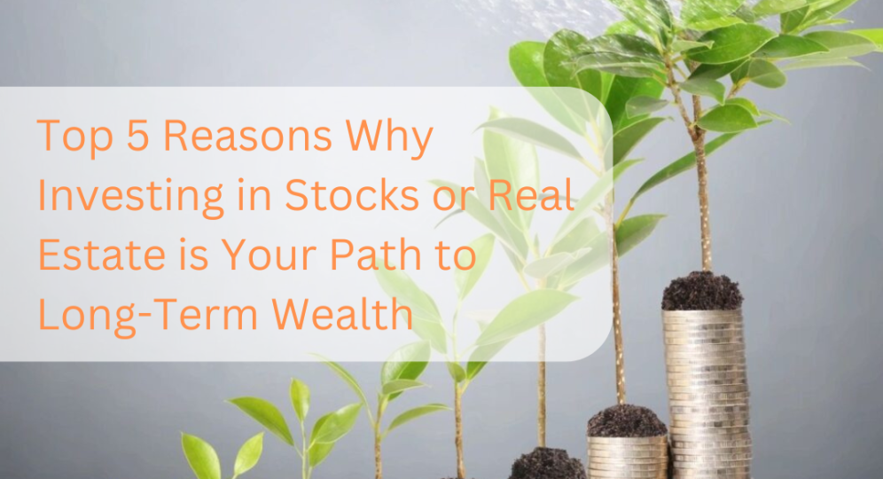 Investing in Stocks or Real Estate